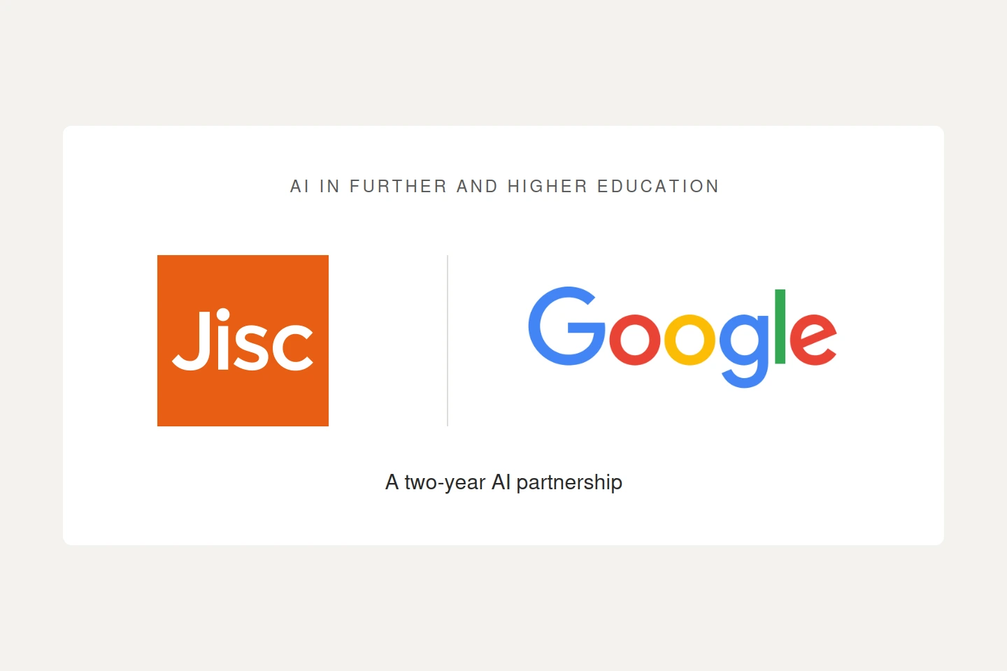 Jisc and Google logos side by side, captioned A two-year AI partnership